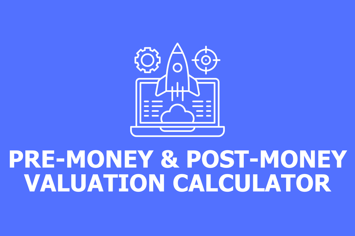 Pre- and Post-Money Valuation Calculator
